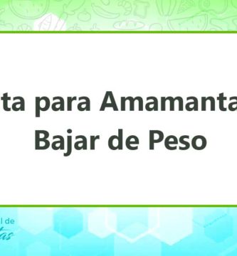 La Dieta para Amamantar y Bajar de Peso
