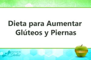La Dieta para Aumentar Glúteos y Piernas