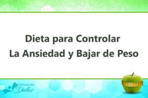 La Dieta para Controlar la Ansiedad y Bajar de Peso