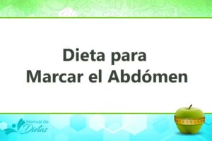 La Dieta para Marcar el Abdomen